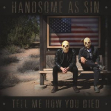 Handsome As Sin - Tell Me How You Died '2013
