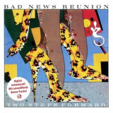 Bad News Reunion - Two Steps Forward '1981