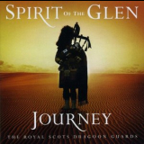 The Royal Scots Dragoon Guards - Spirit of the Glen Journey '2008