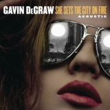 Gavin DeGraw - She Sets The City On Fire (Acoustic) '2016