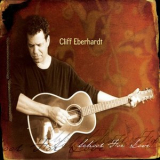 Cliff Eberhardt - School For Love '2002