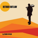 Crash Taylor - Retired Outlaw '2022