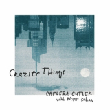 Chelsea Cutler & Noah Kahan - Crazier Things '2020