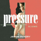 James Vickery & SG Lewis - Pressure (with SG Lewis) '2019