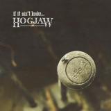 Hogjaw - If It Aint Broke... '2013
