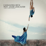 Cassandra Beck & Jamie Lancaster - I Finally Found Someone '2019