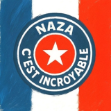 Naza - C'est incroyable '2025