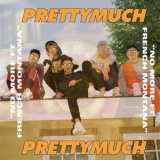 PRETTYMUCH & French Montana - No More (feat. French Montana) '2017