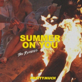 PRETTYMUCH - Summer On You (Remixes) '2018