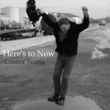 Connor Young - Heres to Now '2025