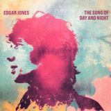 Edgar Jones - The Song Of Day And Night '2017