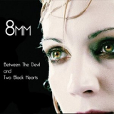 8mm - Between the Devil and Two Black Hearts '2012