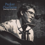 Parker Ouellette - Somewhere In Between '2025