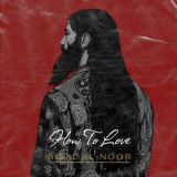 Bilal Al-Noor - How To Love '2025