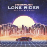 Cyberwalker - Lone Rider (Out Runner Edit) '2025