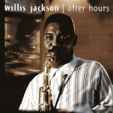 Willis Jackson - After Hours '2004