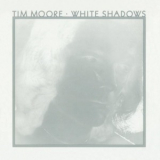 Tim Moore - White Shadows '1977