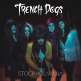 Trench Dogs - Stockholmiana '2023