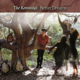 The Kennedys - Better Dreams '2008