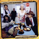 Jason & The Scorchers - Clear Impetuous Morning '1996