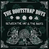 Bootstrap Boys - Between The Hat & The Boots '2019
