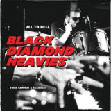 Black Diamond Heavies - All To Hell/Their Baddest and Greasiest Black '2022