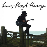Lewis Floyd Henry - Over Stylez '2015