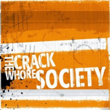 The Crack Whore Society - Lowrider '2007