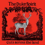 The Duke Spirit - Cuts Across The Land '2022