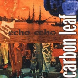 Carbon Leaf - Echo Echo '2001