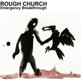 Rough Church - Emergency Breakthrough '2020