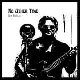Ben Bruce - No Other Time '2024