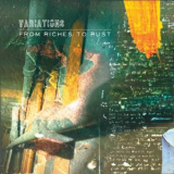 Variations - From Riches to Rust '2021