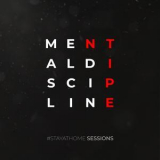 Mental Discipline - Stay At Home Sessions 1 '2021