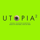 Cristobal Tapia de Veer - Utopia 2 (Original Television Soundtrack) '2014