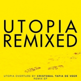 Cristobal Tapia de Veer - Utopia Remixed '2015