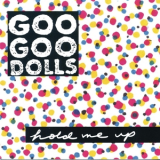 The Goo Goo Dolls - Hold Me Up '1990