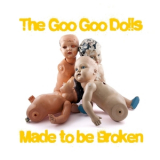 The Goo Goo Dolls - Made to Be Broken '2013