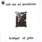 Bridget St. John - Ask Me No Questions '1969
