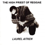 Laurel Aitken - The High Priest of Reggae '2009