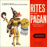 Elisabeth Waldo & Her Concert Orchestra - Rites Of The Pagan '1960