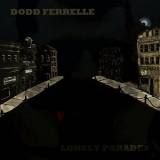 Dodd Ferrelle - Lonely Parades '2009
