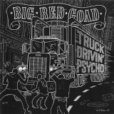 Big Red Goad - Truck Drivin' Psycho '2004