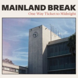 Mainland Break - One Way Ticket to Midnight '2023