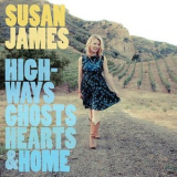 Susan James - Highways, Ghosts, Hearts & Home '2010