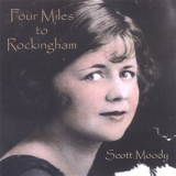 Moody Scott - Four Miles To Rockingham '2003