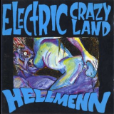 Hellmenn - Electric Crazy Land '1991