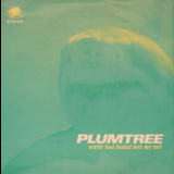 Plumtree - Water Had Leaked Into My Suit '1995