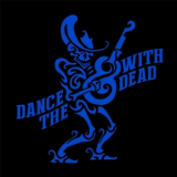 Dance With the Dead - They Drive By Night '2012