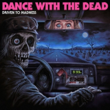 Dance With the Dead & John Carpenter & Cody Carpenter - Driven to Madness '2022